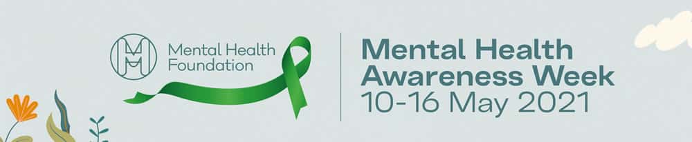 Mental Health Awareness Week 2021 Mental Health Awareness Week 2021