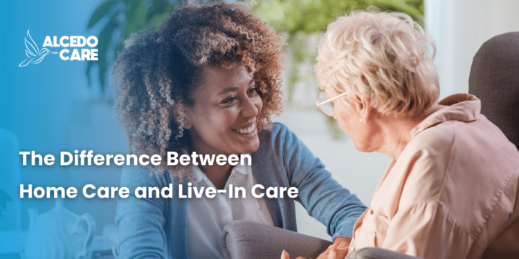 The Difference Between Home Care and Live-In Care